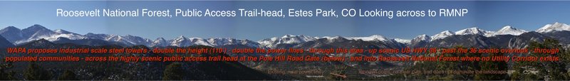 Views from Roosevelt National Forest next to the Pole Hill public access trailhead, looking across the Estes Valley into RMNP. WAPA plans clear-cut, 110' steel towers and lines right through here, unless enough of us stand up to oppose it.
