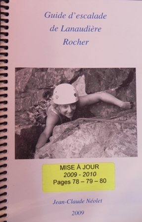 Guide d'Escalade de Lanaudière (Roche et Glace)
<br>
<br>
Jean Claude Néolet (2009)+updates
<br>
http://escaladelanaudiere.blogspot.ca/