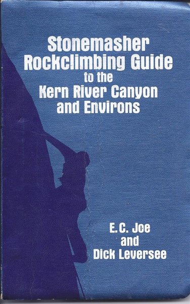 my Stonemasher Rockclimbing Guide to the Kern River Canyon and Environs