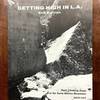 Getting High in L.A. 1990 1st Edition, 1992 2nd Edition<br>
The first rock climbing guidebook to the Santa Monica Mountains<br>
I have about 30 2nd Edition copies available <br>
david@dkatzhomes.com